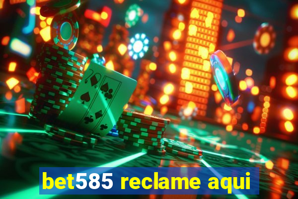 bet585 reclame aqui